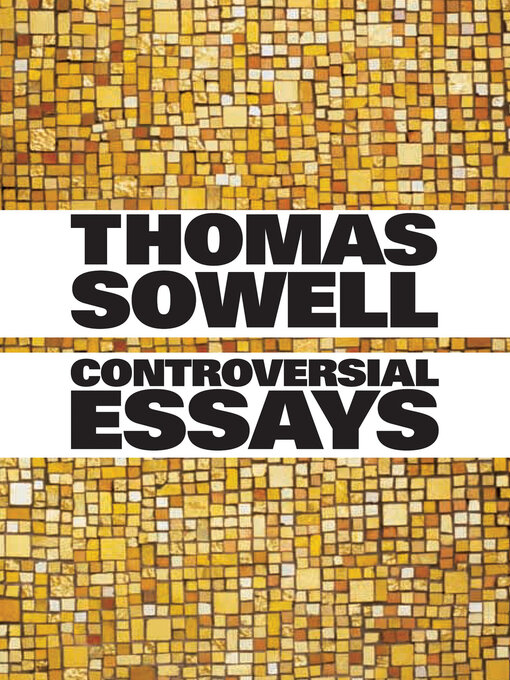 Title details for Controversial Essays by Thomas Sowell - Wait list